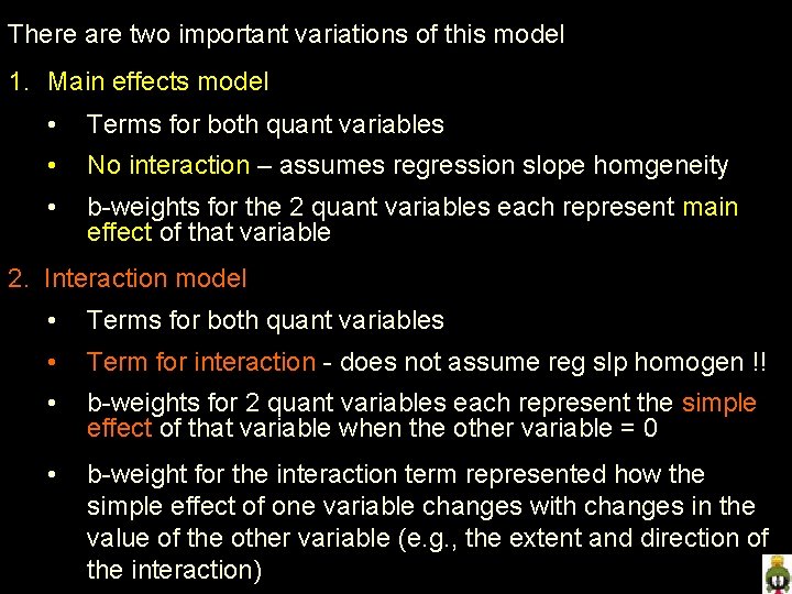 There are two important variations of this model 1. Main effects model • Terms