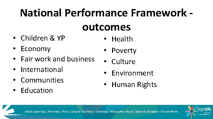  • • • National Performance Framework outcomes Children & YP Economy Fair work