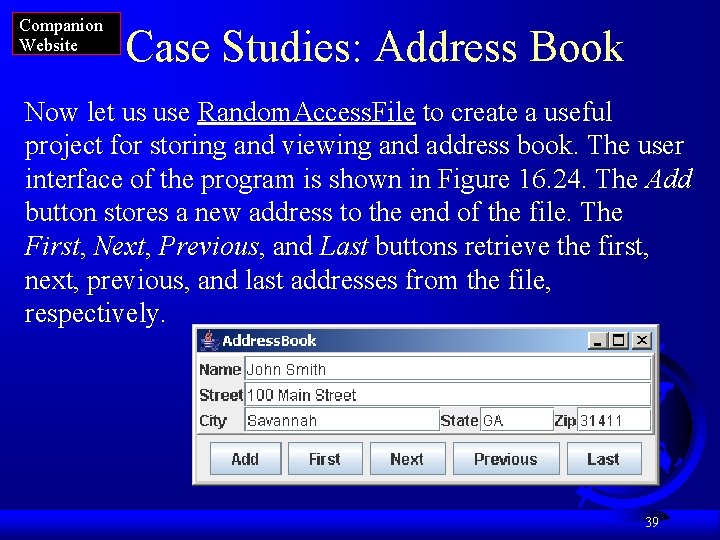 Companion Website Case Studies: Address Book Now let us use Random. Access. File to