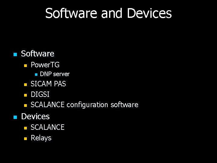 Software and Devices n Software n Power. TG n n n DNP server SICAM