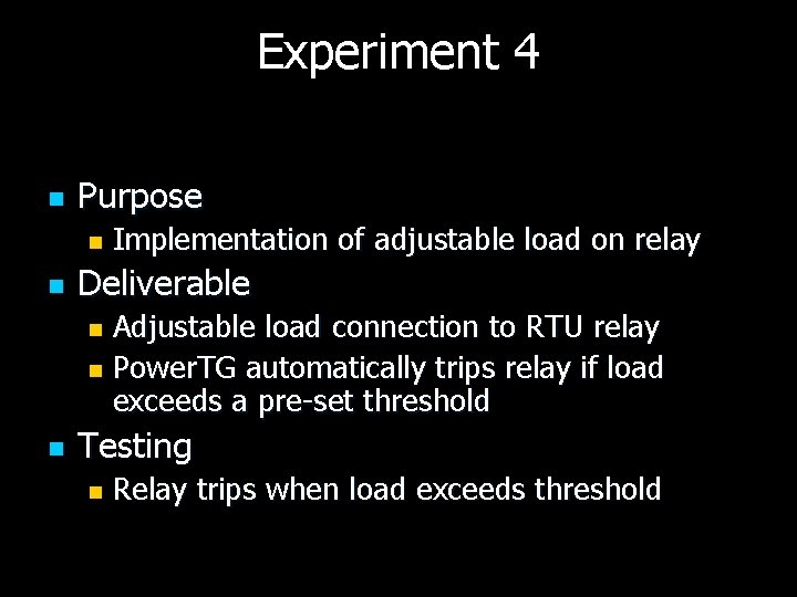 Experiment 4 n Purpose n n Implementation of adjustable load on relay Deliverable Adjustable