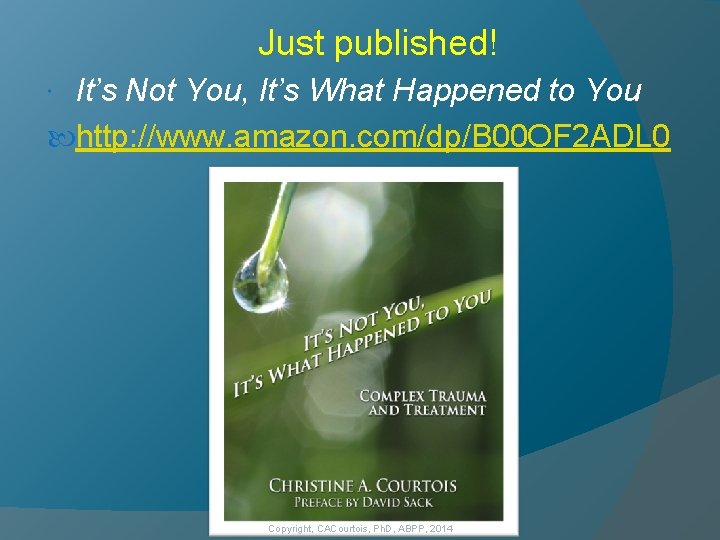 Just published! It’s Not You, It’s What Happened to You http: //www. amazon. com/dp/B