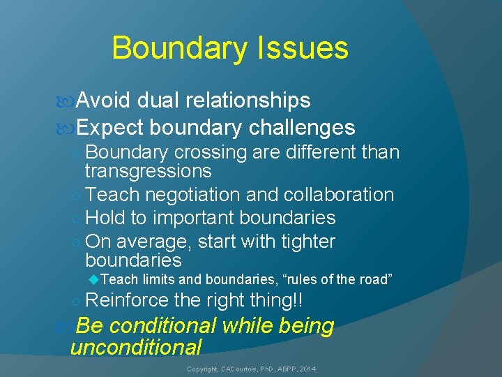 Boundary Issues Avoid dual relationships Expect boundary challenges ○ Boundary crossing are different than