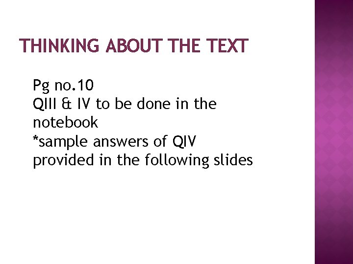 THINKING ABOUT THE TEXT Pg no. 10 QIII & IV to be done in