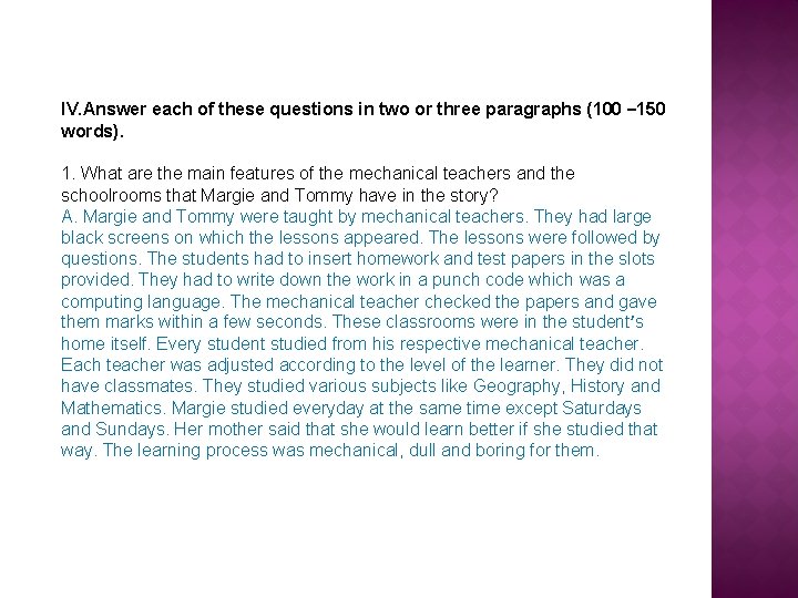 IV. Answer each of these questions in two or three paragraphs (100 – 150