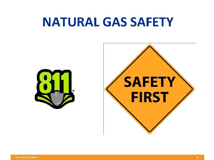 NATURAL GAS SAFETY THE LACLEDE GROUP 10 