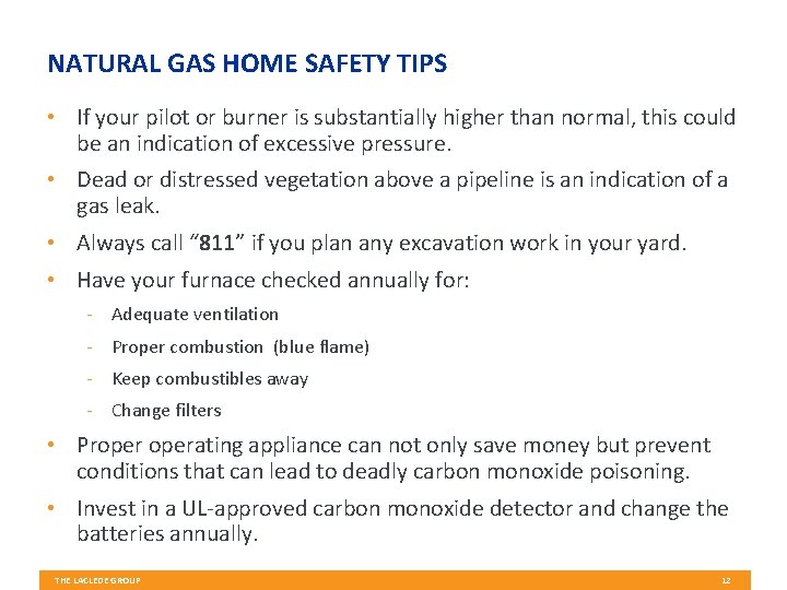NATURAL GAS HOME SAFETY TIPS • If your pilot or burner is substantially higher