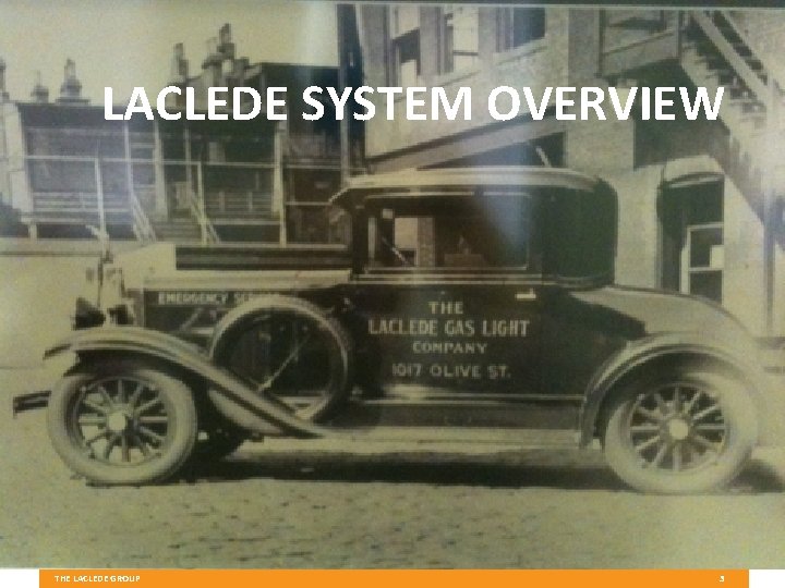 LACLEDE SYSTEM OVERVIEW THE LACLEDE GROUP 3 