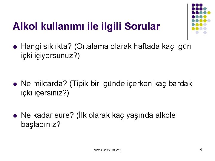 Alkol kullanımı ile ilgili Sorular l Hangi sıklıkta? (Ortalama olarak haftada kaç gün içki