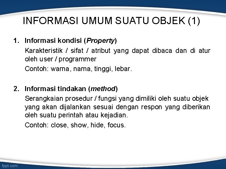 INFORMASI UMUM SUATU OBJEK (1) 1. Informasi kondisi (Property) Karakteristik / sifat / atribut