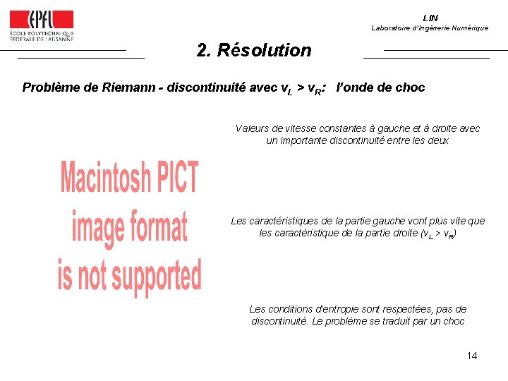 LIN Laboratoire d’Ingénerie Numérique 2. Résolution Problème de Riemann - discontinuité avec v. L