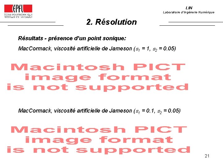 LIN Laboratoire d’Ingénerie Numérique 2. Résolution Résultats - présence d’un point sonique: Mac. Cormack,