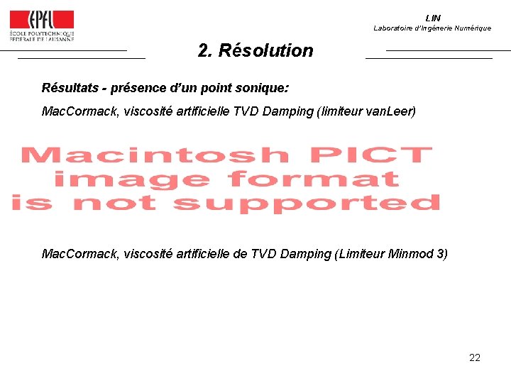 LIN Laboratoire d’Ingénerie Numérique 2. Résolution Résultats - présence d’un point sonique: Mac. Cormack,