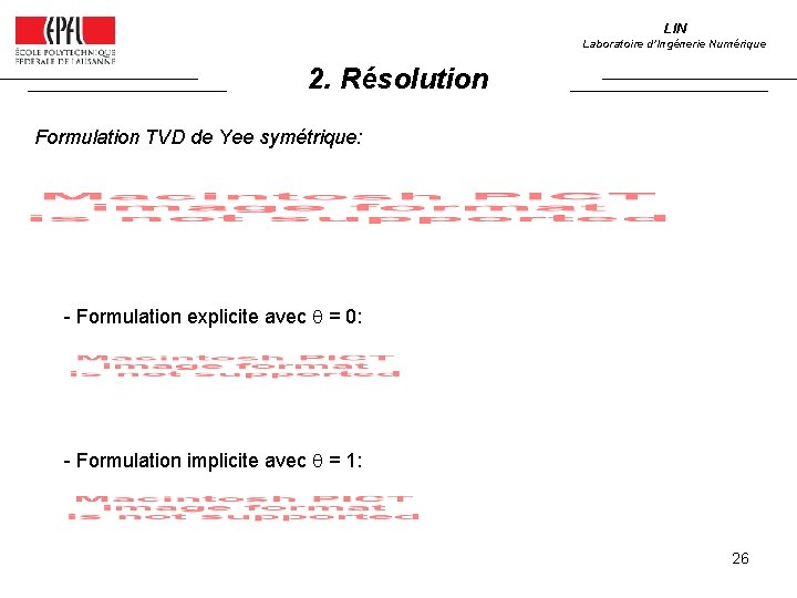 LIN Laboratoire d’Ingénerie Numérique 2. Résolution Formulation TVD de Yee symétrique: - Formulation explicite