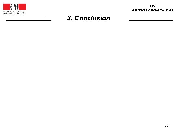 LIN Laboratoire d’Ingénerie Numérique 3. Conclusion 33 