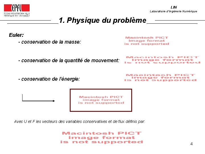 LIN Laboratoire d’Ingénerie Numérique 1. Physique du problème Euler: - conservation de la masse: