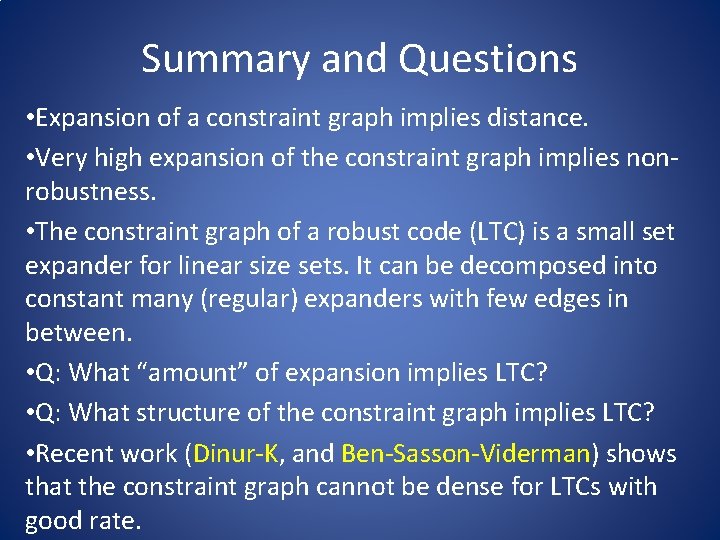 Summary and Questions • Expansion of a constraint graph implies distance. • Very high Summary and Questions • Expansion of a constraint graph implies distance. • Very high