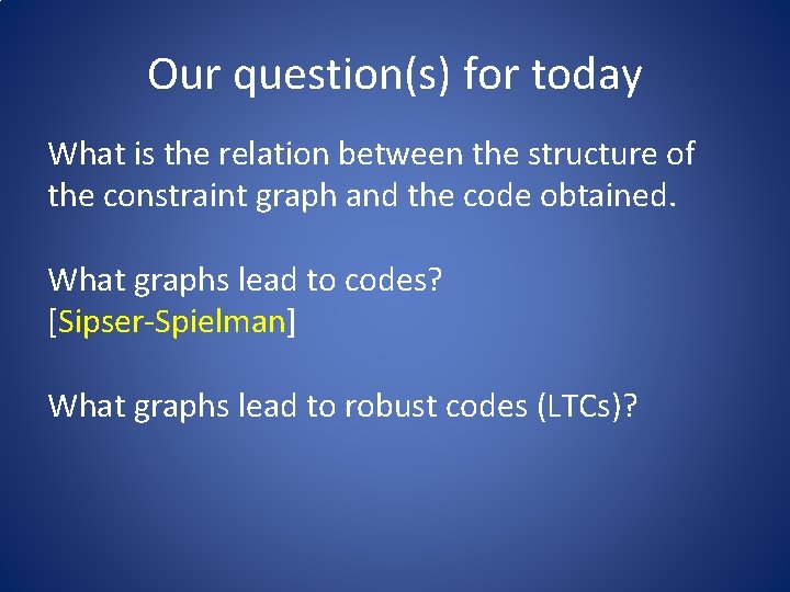 Our question(s) for today What is the relation between the structure of the constraint Our question(s) for today What is the relation between the structure of the constraint