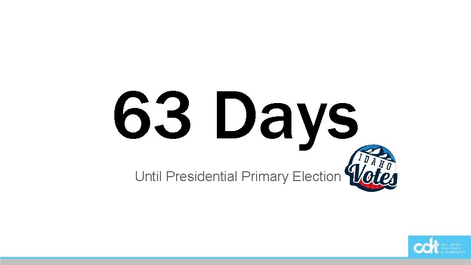 63 Days Until Presidential Primary Election 