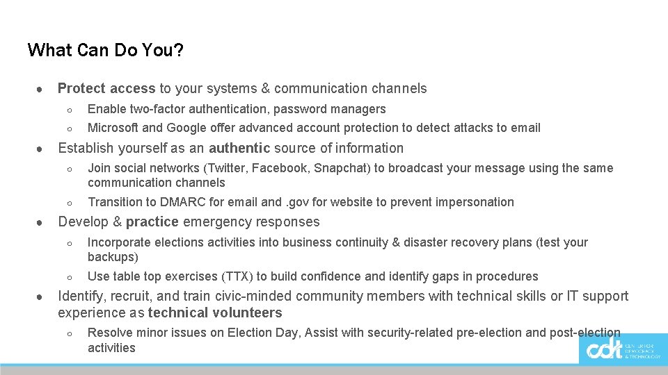 What Can Do You? ● ● Protect access to your systems & communication channels