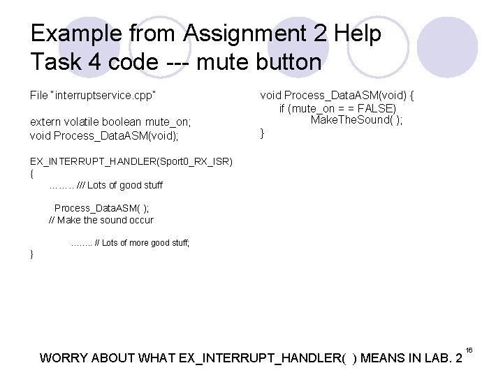 Example from Assignment 2 Help Task 4 code --- mute button File “interruptservice. cpp”