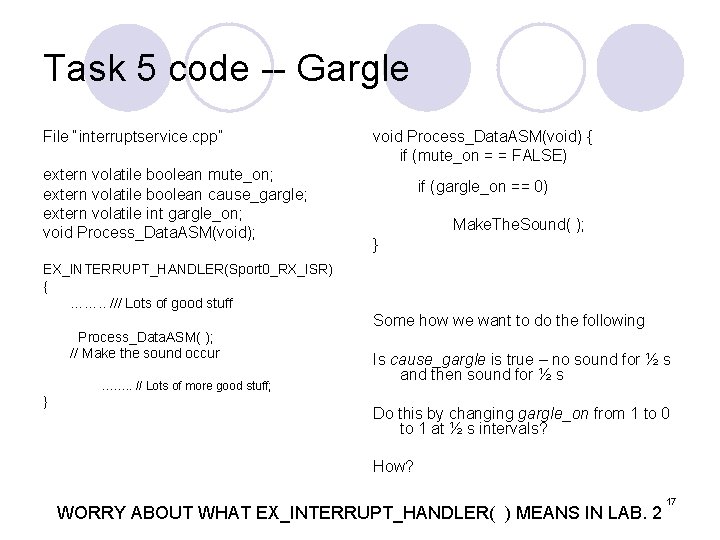Task 5 code -- Gargle File “interruptservice. cpp” extern volatile boolean mute_on; extern volatile