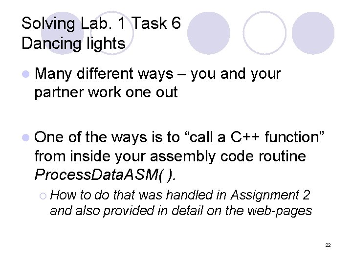 Solving Lab. 1 Task 6 Dancing lights l Many different ways – you and