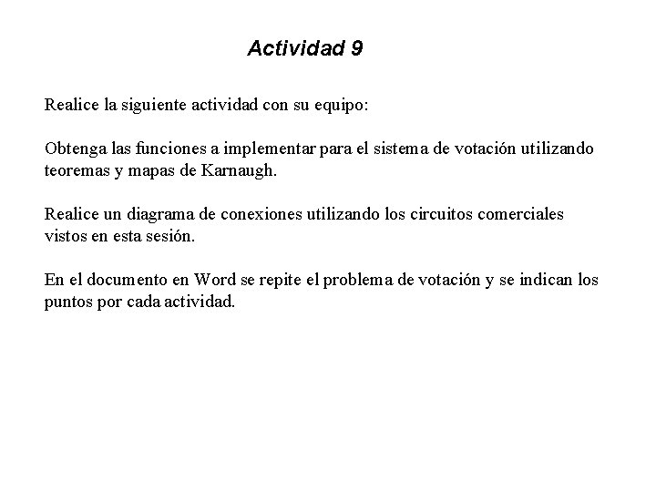 Actividad 9 Realice la siguiente actividad con su equipo: Obtenga las funciones a implementar