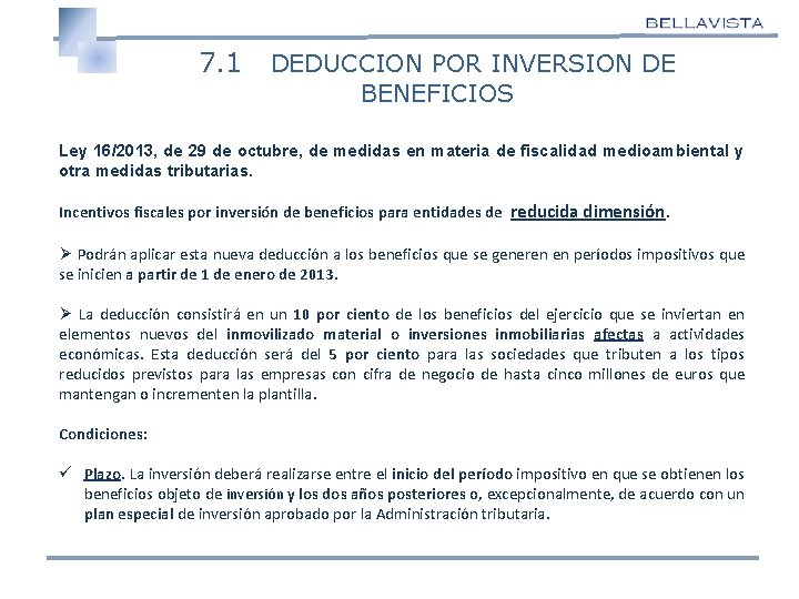 7. 1 DEDUCCION POR INVERSION DE BENEFICIOS Ley 16/2013, de 29 de octubre, de