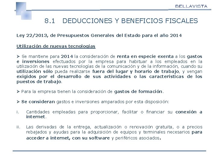 8. 1 DEDUCCIONES Y BENEFICIOS FISCALES Ley 22/2013, de Presupuestos Generales del Estado para