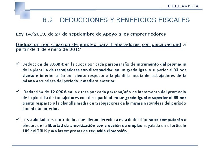 8. 2 DEDUCCIONES Y BENEFICIOS FISCALES Ley 14/2013, de 27 de septiembre de Apoyo