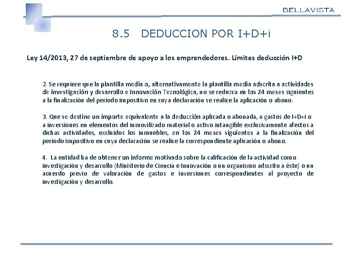 8. 5 DEDUCCION POR I+D+i Ley 14/2013, 27 de septiembre de apoyo a los