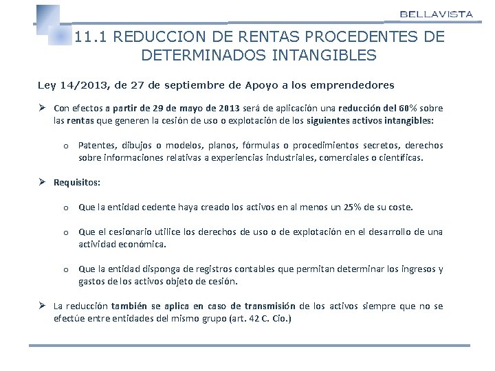 11. 1 REDUCCION DE RENTAS PROCEDENTES DE DETERMINADOS INTANGIBLES Ley 14/2013, de 27 de