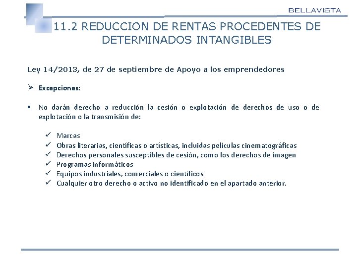 11. 2 REDUCCION DE RENTAS PROCEDENTES DE DETERMINADOS INTANGIBLES Ley 14/2013, de 27 de