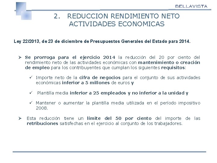 2. REDUCCION RENDIMIENTO NETO ACTIVIDADES ECONOMICAS Ley 22/2013, de 23 de diciembre de Presupuestos