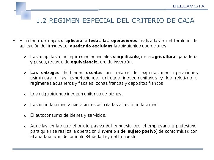 1. 2 REGIMEN ESPECIAL DEL CRITERIO DE CAJA § El criterio de caja se