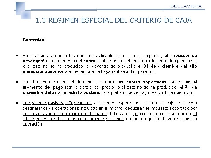 1. 3 REGIMEN ESPECIAL DEL CRITERIO DE CAJA Contenido: § En las operaciones a