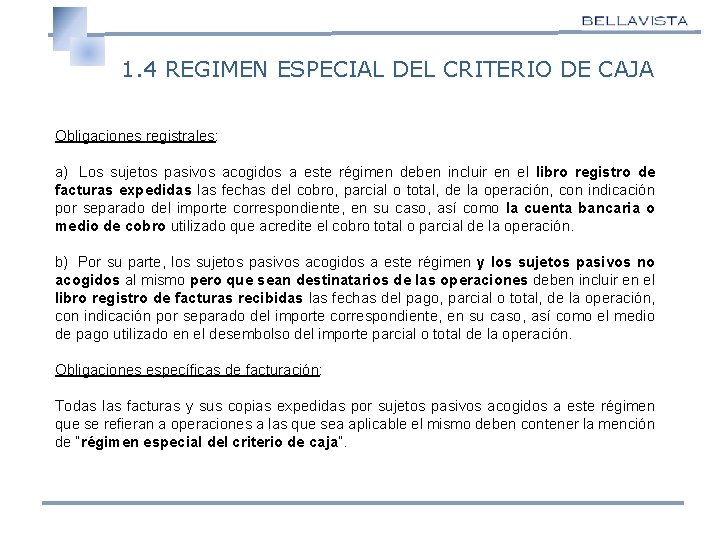 1. 4 REGIMEN ESPECIAL DEL CRITERIO DE CAJA Obligaciones registrales: a) Los sujetos pasivos