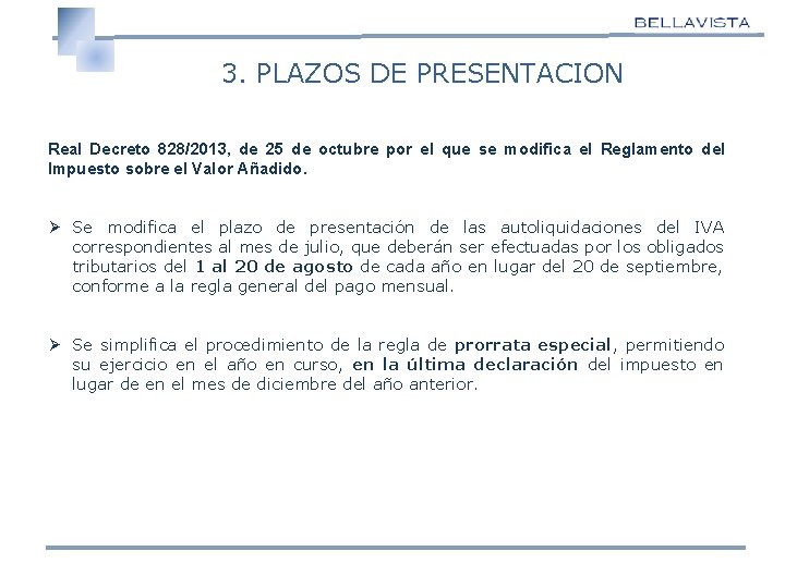 3. PLAZOS DE PRESENTACION Real Decreto 828/2013, de 25 de octubre por el que