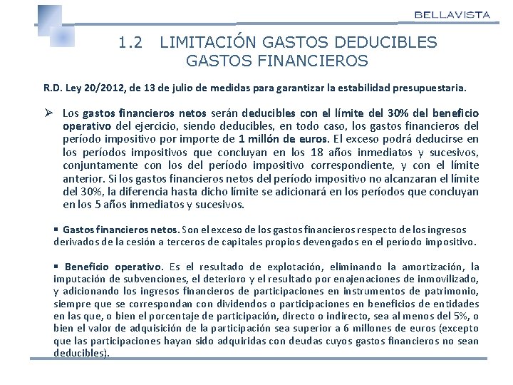 1. 2 LIMITACIÓN GASTOS DEDUCIBLES GASTOS FINANCIEROS R. D. Ley 20/2012, de 13 de