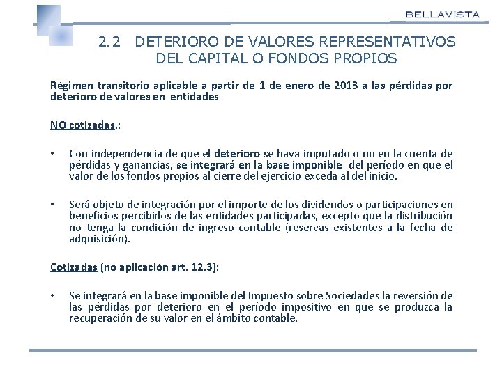 2. 2 DETERIORO DE VALORES REPRESENTATIVOS DEL CAPITAL O FONDOS PROPIOS Régimen transitorio aplicable