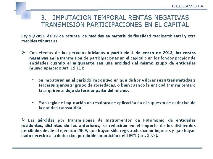 3. IMPUTACION TEMPORAL RENTAS NEGATIVAS TRANSMISIÓN PARTICIPACIONES EN EL CAPITAL Ley 16/2013, de 29