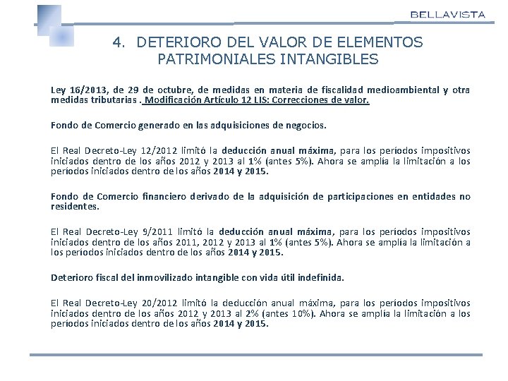 4. DETERIORO DEL VALOR DE ELEMENTOS PATRIMONIALES INTANGIBLES Ley 16/2013, de 29 de octubre,