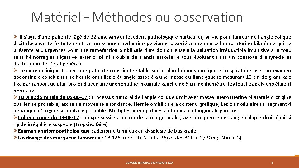 Matériel – Méthodes ou observation Ø Il s’agit d’une patiente âgé de 32 ans,
