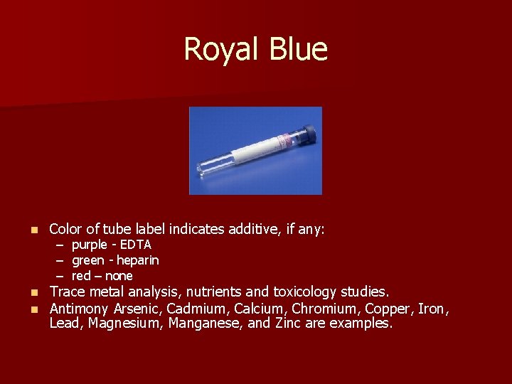 Royal Blue n Color of tube label indicates additive, if any: n n Trace