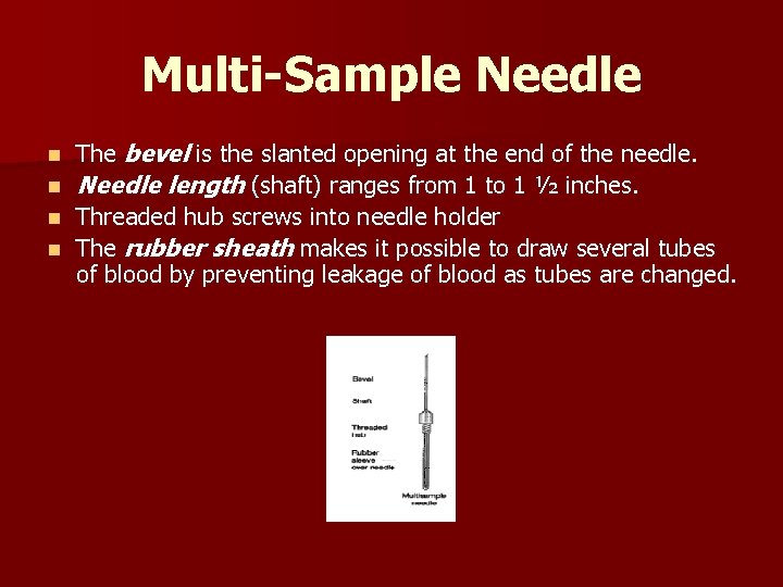 Multi-Sample Needle n n The bevel is the slanted opening at the end of