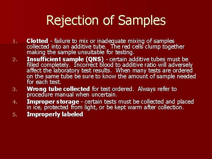 Rejection of Samples 1. 2. 3. 4. 5. Clotted - failure to mix or