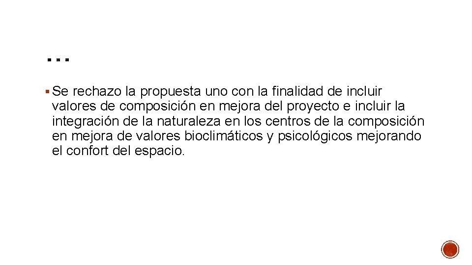 § Se rechazo la propuesta uno con la finalidad de incluir valores de composición