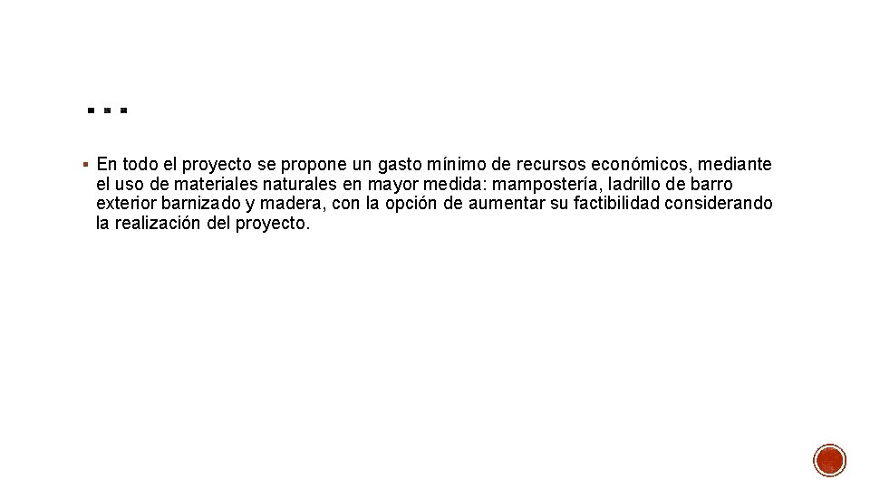 § En todo el proyecto se propone un gasto mínimo de recursos económicos, mediante