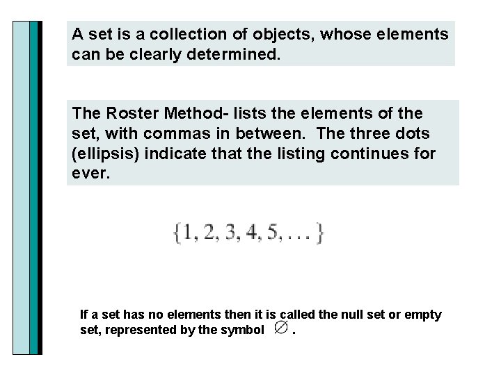 A set is a collection of objects, whose elements can be clearly determined. The